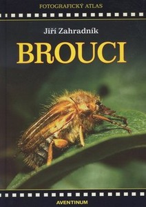 Zahradnk J. 2008: Brouci: Fotograficky Atlas.