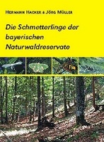 Hacker & Mller 2006: Die Schmetterlinge der bayerischen Naturwaldreservate. Eine Charakterisierung der sddeutschen Waldlebensraumtypen anhand der Lepidoptera.