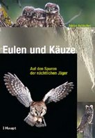 Aebischer A 2008: Eulen und Kuze. Auf den Spuren der nchtlichen Jger.