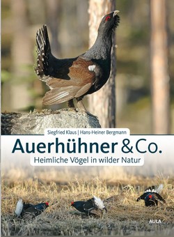 Klaus & Bergmann 2020: Auerhhner & Co: Heimliche Vgel in wilder Natur