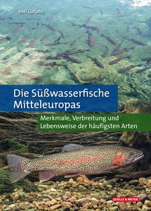 Gutjahr A. 2021: Die Swasserfische Mitteleuropas. Merkmale, Verbreitung und Lebensweise der hufigsten Arten.