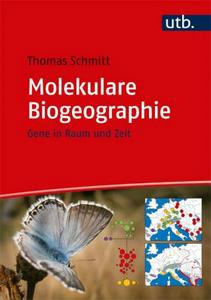 Schmitt T 2011: Molekulare Biogeographie. Gene in Raum und Zeit