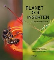 Robischon M 2011: Planet der Insekten - Von duftenden Ameisen, betrügerischen Leuchtkäfern und gespenstischen Faltern.