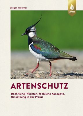 Trautner J. 2020: Artenschutz. Rechtliche Pflichten, fachliche Konzepte, Umsetzung in der Praxis