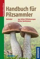 Gminder A 2014: Handbuch für Pilzsammler. Kosmos Naturführer.