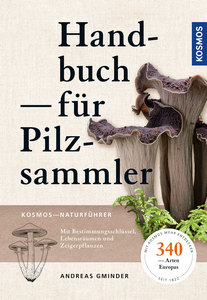 Gminder A 2014: Handbuch fr Pilzsammler. Kosmos Naturfhrer.