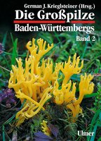 Krieglsteiner GJ 2000: Die Großpilze Baden-Württembergs Bd. 2. Ständerpilze: Leisten-, Keulen-, Korallen-, Stoppe-, Bauchpilze, Röhrlinge und Täublinge.