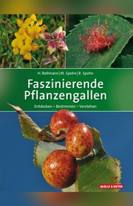 Bellmann, Spohn & Spohn 2018: Faszinierende Pflanzengallen: Entdecken - Bestimmen - Verstehen.