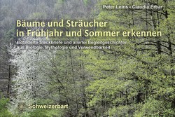 Leins & Erbar 2018: Bume und Strucher in Frhjahr und Sommer erkennen. Bebilderte Steckbriefe und allerlei Begleitgeschichten aus Biologie, Mythologie und Verwendbarkeit