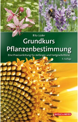 Lder R 2020: Grundkurs Pflanzenbestimmung: Eine Praxisanleitung fr Anfnger und Fortgeschrittene