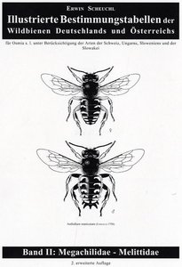 Scheuchl E 2006: Illustrierte Bestimmungstabellen der Wildbienen Deutschlands und Österreichs. Band 2: Megachilidae - Melittidae.