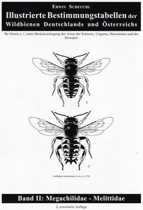 Scheuchl E 2006: Illustrierte Bestimmungstabellen der Wildbienen Deutschlands und sterreichs. Band 2: Megachilidae - Melittidae.