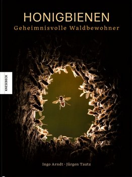 Arndt & Tautz 2021: Honigbienen - Geheimnisvolle Waldbewohner