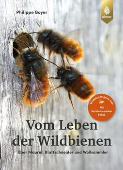 Boyer P 2023: Vom Leben der Wildbienen. 2 Auflage.