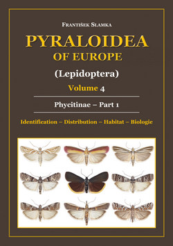 Slamka F 2019: Pyraloidea of Europe Vol. 4: Phycitinae - Part 1. Identification - Distribution - Habitat - Biology