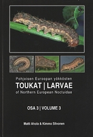 Ahola & Silvonen 2011: Larvae of Northern European Noctuidae. Vol. 3. Agrotini, Noctuini, additions to Vol. 1 and 2.