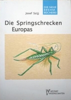 Szijj J 2004: Die Springschrecken Europas - Saltatoria Europaea.