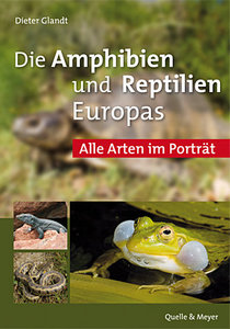 Glandt D 2015: Die  Amphibien und Reptilien Europas - Alle Arten von den Kanarischen Inseln bis zum Ural