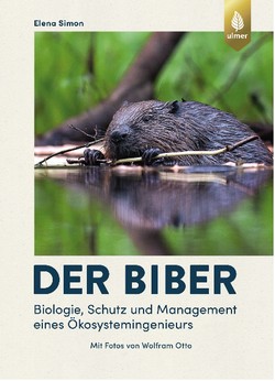 Simon E 2021: Der Biber: Biologie, Schutz & Management eines Ökosystemingenieurs